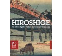 Hiroshige. Da Edo a Kyoto. Vedute celebri del Giappone. Catalogo dellamostra (Venezia, 20 settembre-11gennaio 2015). Ediz. illustrata. Con DVD