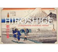 Hiroshige. Le cinquantatré stazioni del Tōkaidō