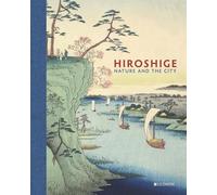 Hiroshige: Nature and the City