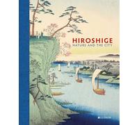 Hiroshige: Nature and the City