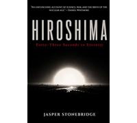 Hiroshima: Forty-Three Seconds to Eternity
