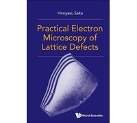 Hiroyasu Saka Practical Electron Microscopy Of Lattice Defect (Copertina rigida)