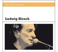 HIRSCH, LUDWIG - DIE LIEDERMACHER