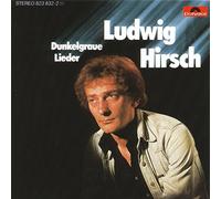 HIRSCH, LUDWIG - DUNKELGRAUE LIEDER
