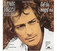 Hirsch,Ludwig - Gel' du Magst Mi