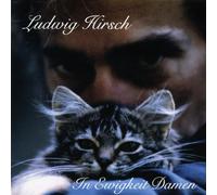Hirsch,Ludwig - In Ewigkeit Damen