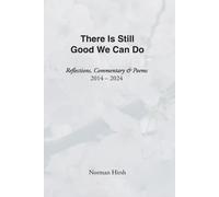 Hirsh Norman There Is Still Good We Can Do Book NUOVO