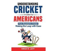 Understanding Cricket A Guide For Americans