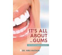 Hiru Mathur It's All About the Gums (Tascabile)
