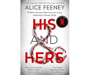His And Hers: The must-read addictive psychological suspense thriller from the bestselling author of Beautiful Ugly, now a brand-new Number One Netflix global phenomenon in 2026
