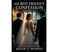 HIS BEST FRIEND'S CONFESSION: A Brutal Revenge Romance: 3