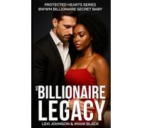 His Billionaire Legacy: BWWM Billionaire Romance Second Chance Secret Baby