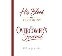 His Blood, My Testimony: The Overcomer’s Journal