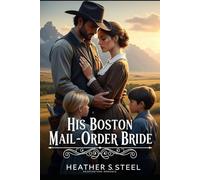 His Boston Mail-Order Bride: A Mail-Order Bride Found Family Novella (Grumpy Widower MC x Sunshine FMC)