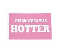 His Brother Was Hotter Pink His Best Friend Was Hotter Bandiere Con 2 Occhielli Bandiera Resistente Alle Intemperie Bandiera Da Giardino Per Balcone Decorazione Festival 90X150Cm