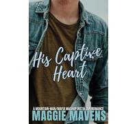 His Captive Heart: A Mountain Man/Mafia Insta-Love Short