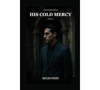 His Cold Mercy: An Italian Mafia Forced Proximity Romance