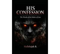 His Confession: A Spiritual Warning in the Voice of the Enemy