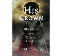 His Crown Paxton and Clara Book Two
