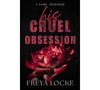 His Cruel Obsession: a dark billionaire romance