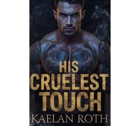 His Cruelest Touch: A Dark Billionaire Captive Romance: 2