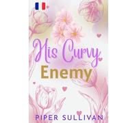 His Curvy Enemy: (édition en français) Une Romance de Ennemis à Amoureux dans une Petite Ville avec une Femme Ronde
