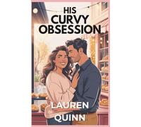 His Curvy Obsession: A small-town, grumpy-meets-sunshine, kisses-only romance: 1