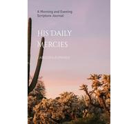 His Daily Mercies: A Morning and Evening Scripture Journal