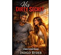 His Dirty Secret: A Taboo Stepdad Romance