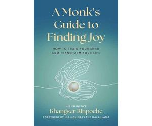 His Eminence Khangser Rinpoche A Monk's Guide to Finding Joy (Tascabile)