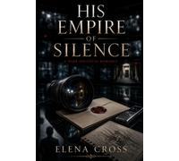 His Empire of Silence: A Dark Political Romance