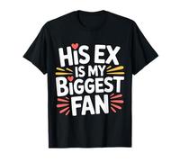 His Ex Is My Biggest Fan Sassy Confidence Line - Maglietta
