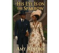His Eye is on the Sparrow