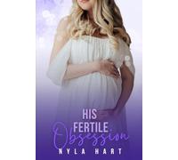 His Fertile Obsession: A first time age gap instalove romance