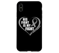 His Fight Is My Fight - Brain Cancer Awareness Month 2026 Custodia per iPhone XS Max