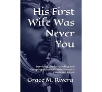 His First Wife Was Never You: Surviving, Understanding and Escaping Maternal Enmeshment & Emotional Incest