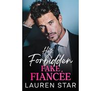 His Forbidden Fake Fiancee: An enemies to lovers forced proximity romance