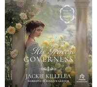 His Grace's Governess: A Clean Inspirational Historical Regency Romance Novel: 1