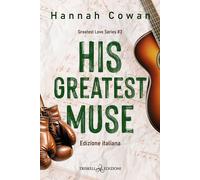 His greatest muse. Greatest love. Ediz. italiana. Vol. 3 - Cowan Hannah