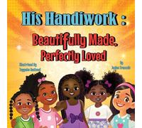 His Handiwork: Beautifully Made, Perfectly Loved