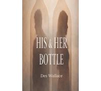 His & Her Bottle: Power, Identity, and the Quiet Collapse of Modern Relationships