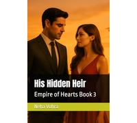 His Hidden Heir: Empire of Hearts Book 3