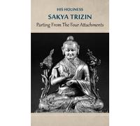 His Holiness Sakya Trizin Parting from the Four Attachments (Tascabile)