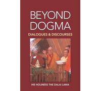 His Holiness The Dalai Lama Beyond Dogma (Tascabile)