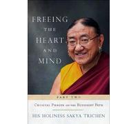His Holiness the sakya Trichen Freeing the Heart and Mind (Tascabile)