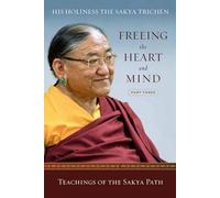 His Holiness the Sakya Trichen Freeing the Heart and Mind (Tascabile)