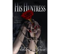 His Huntress: A Dark Killer x Mafia Romance: Book 1 of 2: Hunt