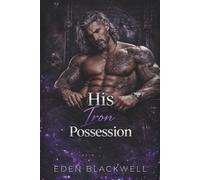 His Iron Possession: A Dark Mafia Second Chance Romance