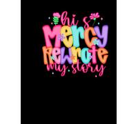 His Journey Rewrote My Story: A Bible Study & Prayer Journal for Reflection, Healing, and Growth