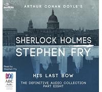 His Last Bow (Sherlock Holmes: the Definitive Collection) [Audio]